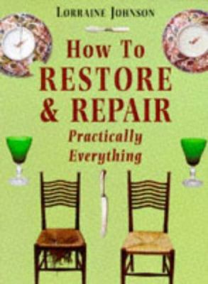 How to Restore and Repair Practically Everything 0718130448 Book Cover