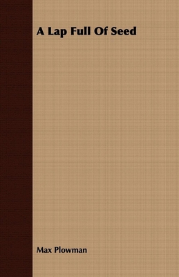 A Lap Full of Seed 1443713821 Book Cover