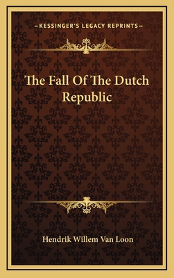 The Fall of the Dutch Republic 1163690104 Book Cover
