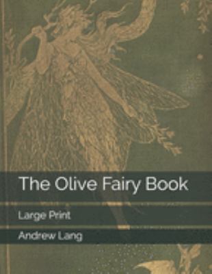 The Olive Fairy Book: Large Print 1691377619 Book Cover