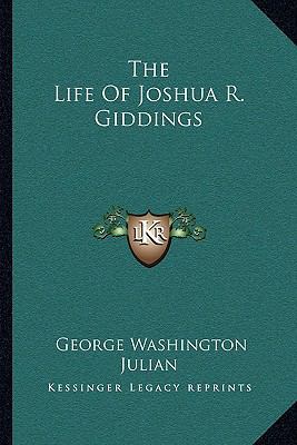 The Life Of Joshua R. Giddings 1163248916 Book Cover