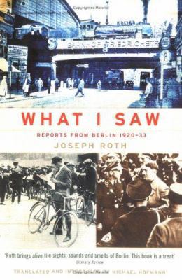 What I Saw : Reports from Berlin 1920-33 1862076367 Book Cover