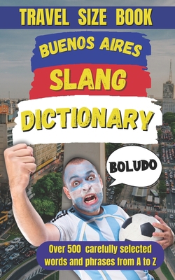 Buenos Aires Slang Dictionary: Learn the Local ... B0DMPS681K Book Cover