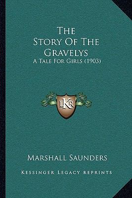 The Story Of The Gravelys: A Tale For Girls (1903) 1165794896 Book Cover