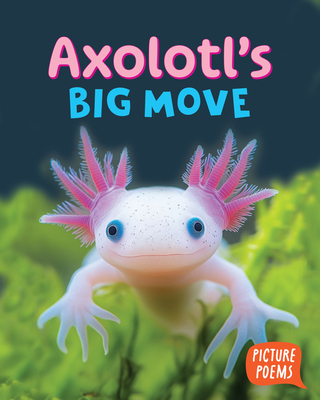 Axolotl's Big Move B0FH5NF973 Book Cover