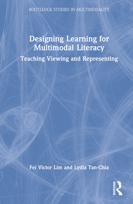 Designing Learning for Multimodal Literacy: Tea... 1032192887 Book Cover