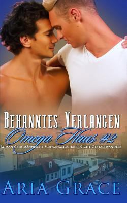 Bekanntes Verlangen: Alpha/Omega M-Preg [German] 1723727601 Book Cover