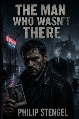 The Man Who Wasn't There B0FG2NGRWD Book Cover
