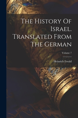 The History Of Israel. Translated From The Germ... 1021852244 Book Cover