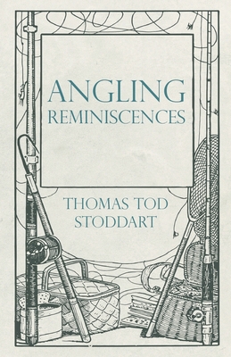 Angling Reminiscences 1528710487 Book Cover