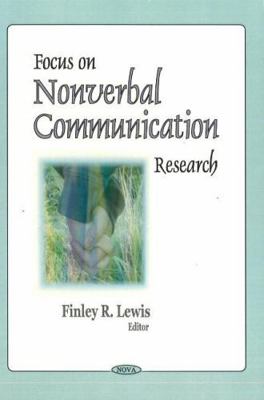 Focus on Nonverbal Communication Research 1594547904 Book Cover