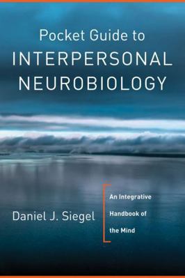 Pocket Guide to Interpersonal Neurobiology: An ... 039370713X Book Cover