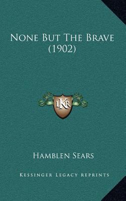 None But the Brave (1902) 1164356356 Book Cover