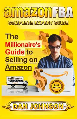 Amazon Fba: Complete Expert Guide: The Milliona... 1530618193 Book Cover