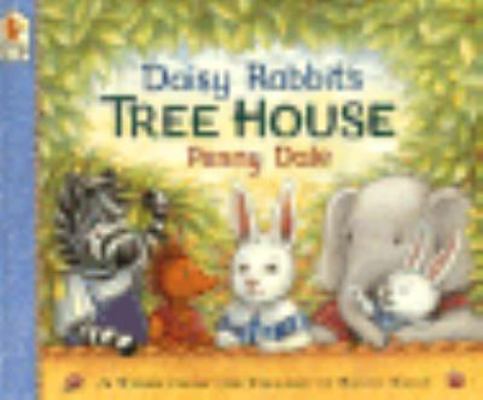 Daisy Rabbit's Tree House 0763601497 Book Cover