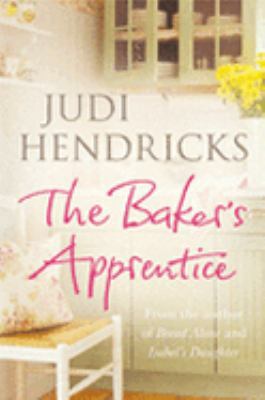 The Baker's Apprentice. Judi Hendricks 0752869205 Book Cover