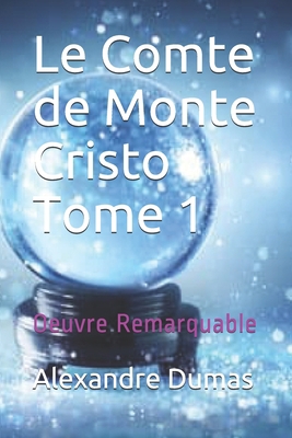 Le Comte de Monte Cristo Tome 1: Oeuvre Remarqu... [French] B088T6LNJM Book Cover