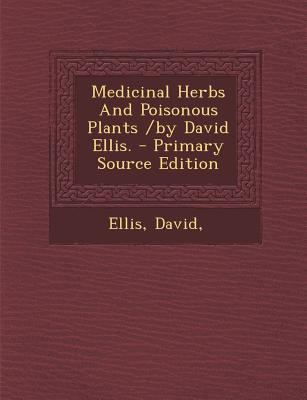 Medicinal Herbs and Poisonous Plants /By David ... 1294487507 Book Cover