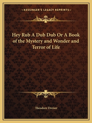 Hey Rub A Dub Dub Or A Book of the Mystery and ... 1162607564 Book Cover