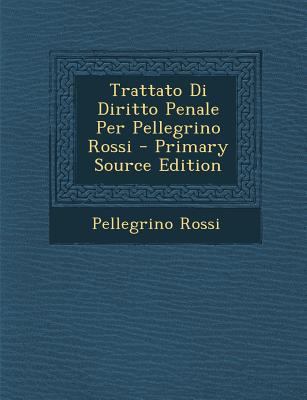 Trattato Di Diritto Penale Per Pellegrino Rossi [Italian] 1287942393 Book Cover