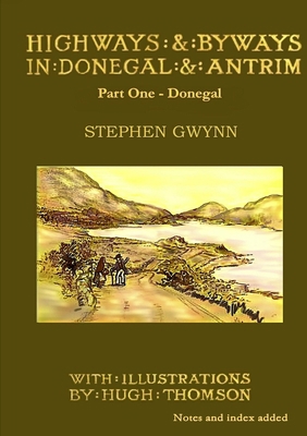 Highways and Byways in Donegal and Antrim - Par... 1909906018 Book Cover