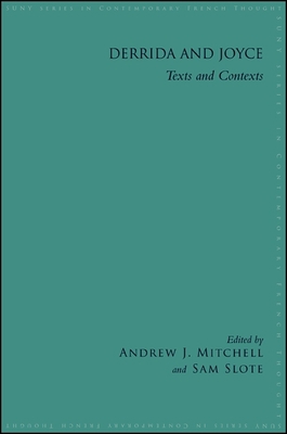 Derrida and Joyce: Texts and Contexts 1438446381 Book Cover