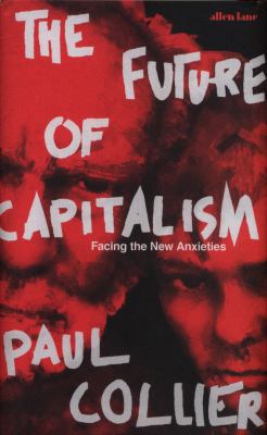 The Future of Capitalism: Facing the New Anxieties 0241333881 Book Cover