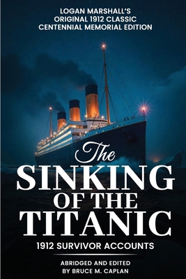 The Sinking of the Titanic: Survivor Stories 0964461013 Book Cover