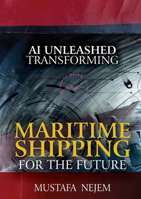 AI Unleashed: Transforming Maritime Shipping fo... 1963159004 Book Cover