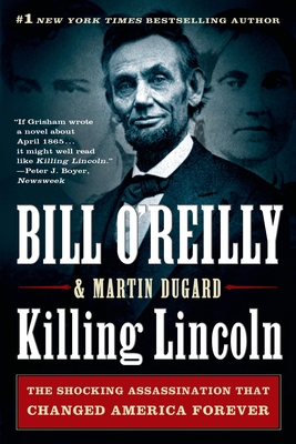Killing Lincoln: The Shocking Assassination Tha... 1250012163 Book Cover