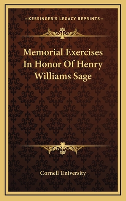 Memorial Exercises In Honor Of Henry Williams Sage 1168946239 Book Cover