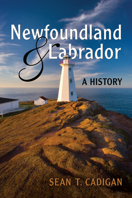 Newfoundland and Labrador: A History 0802044654 Book Cover