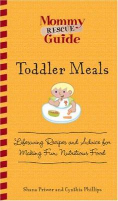 Toddler Meals: Lifesaving Recipes and Advice fo... 159869331X Book Cover