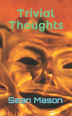 Trivial Thoughts B08PRNMH26 Book Cover