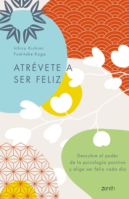 Atrévete a Ser Feliz / The Courage to Be Happy [Spanish] 6075693122 Book Cover