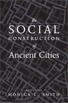 The Social Construction of Ancient Cities 1588340988 Book Cover