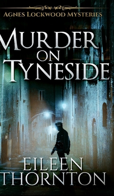 Murder on Tyneside (Agnes Lockwood Mysteries Bo... 1715482824 Book Cover