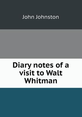 Diary notes of a visit to Walt Whitman 5518590679 Book Cover