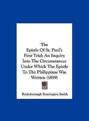 The Epistle Of St. Paul's First Trial: An Inqui... 1162184825 Book Cover