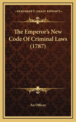The Emperor's New Code Of Criminal Laws (1787) 1165702738 Book Cover