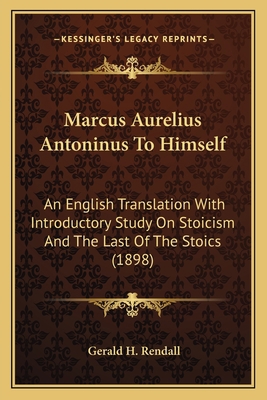 Marcus Aurelius Antoninus To Himself: An Englis... 1164033697 Book Cover