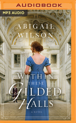 Within These Gilded Halls: A Regency Romance 1978694989 Book Cover