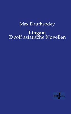 Lingam: Zwölf asiatische Novellen [German] 3956106601 Book Cover