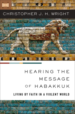 Hearing the Message of Habakkuk: Living by Fait... 0310147484 Book Cover