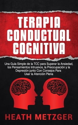 Terapia Conductual Cognitiva: Una Guía Simple d... [Spanish] 1954029144 Book Cover