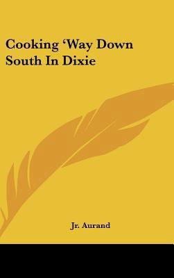 Cooking 'Way Down South In Dixie 1161641416 Book Cover