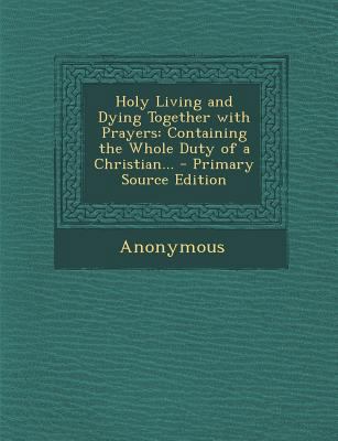 Holy Living and Dying Together with Prayers: Co... 1289926190 Book Cover