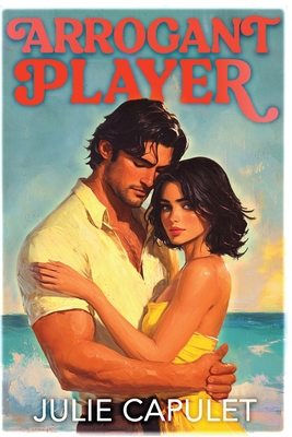 Arrogant Player: (McCabe Brothers Book 3) B092XC6ML5 Book Cover