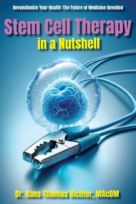 Stem Cell Therapy in a Nutshell: Demystifying S... 1952685885 Book Cover