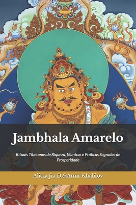 Jambhala Amarelo: Rituais Tibetanos de Riqueza,... [Portuguese] B0FL125T5C Book Cover
